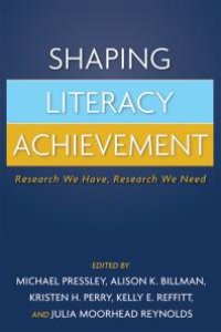 cover of the book Shaping Literacy Achievement : Research We Have, Research We Need