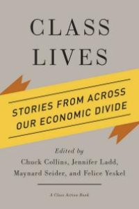 cover of the book Class Lives : Stories from across Our Economic Divide