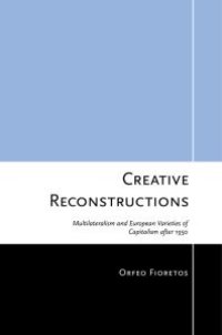 cover of the book Creative Reconstructions : Multilateralism and European Varieties of Capitalism after 1950