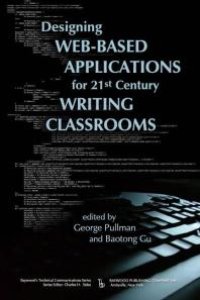 cover of the book Designing Web-Based Applications for 21st Century Writing Classrooms