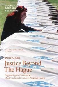 cover of the book Justice Beyond the Hague : Supporting the Prosecution of International Crimes in National Courts