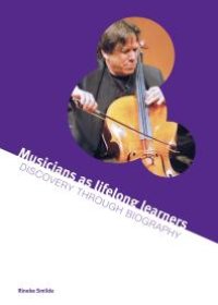 cover of the book Musicians as lifelong learners : Discovery through Biography