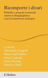 cover of the book Ricomporre i divari. Politiche e progetti territoriali contro le disuguaglianze e per la transizione ecologica