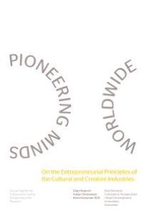 cover of the book Pioneering Minds Worldwide : On the Entrepreneurial Principles of the Cultural and Creative Industries