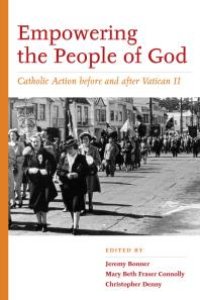 cover of the book Empowering the People of God : Catholic Action Before and after Vatican II