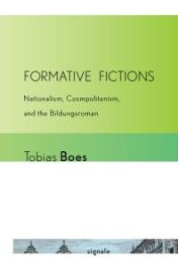 cover of the book Formative Fictions : Nationalism, Cosmopolitanism, and the Bildungsroman