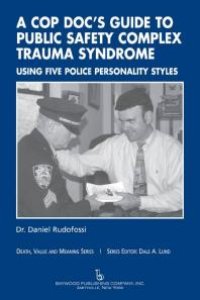 cover of the book A Cop Doc's Guide to Public Safety Complex Trauma Syndrome : Using Five Police Personality Styles