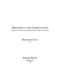 cover of the book Monopoly and Competition : A Study in English Industrial Organization