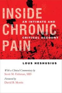 cover of the book Inside Chronic Pain : An Intimate and Critical Account