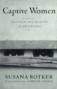 cover of the book Captive Women : Oblivion and Memory in Argentina