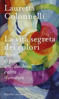 cover of the book La vita segreta dei colori