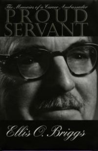 cover of the book Proud Servant : The Memoirs of a Career Ambassador