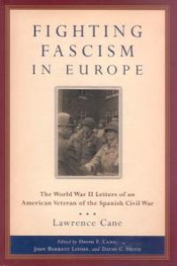 cover of the book Fighting Fascism in Europe : The World War II Letters of an American Veteran of the Spanish Civil War