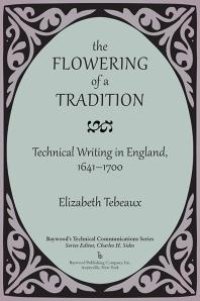 cover of the book The Flowering of a Tradition : Technical Writing in England, 1641-1700