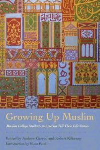 cover of the book Growing Up Muslim : Muslim College Students in America Tell Their Life Stories