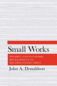 cover of the book Small Works : Poverty and Economic Development in Southwestern China