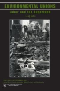 cover of the book Environmental Unions : Labor and the Superfund