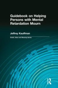 cover of the book Guidebook on Helping Persons with Mental Retardation Mourn