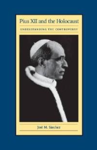 cover of the book Pius XII and the Holocaust : Understanding the Controversy