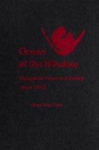 cover of the book Ocean at the Window : Hungarian Prose and Poetry since 1945