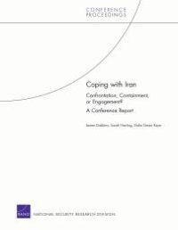 cover of the book Coping with Iran : Confrontation, Containment, or Engagement? A Conference Report