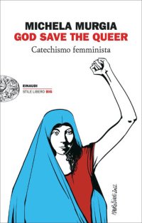 cover of the book God Save the Queer. Catechismo femminista