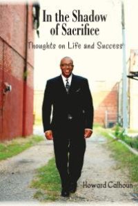 cover of the book In the Shadow of Sacrifice : Thoughts on Life and Success