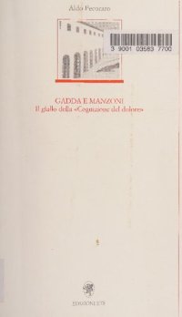 cover of the book Gadda e Manzoni. Il giallo della «Cognizione del dolore»