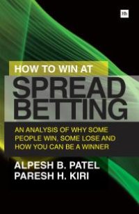 cover of the book How to Win at Spread Betting : An Analysis Of Why Some People Win At Spread Betting And Some Lose