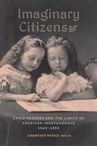 cover of the book Imaginary Citizens : Child Readers and the Limits of American Independence, 1640-1868