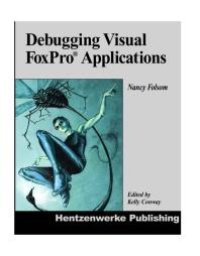 cover of the book Debugging Visual FoxPro Applications