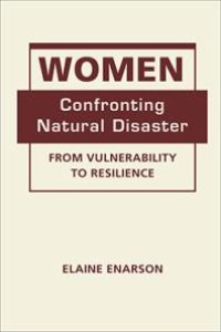 cover of the book Women Confronting Natural Disaster : From Vulnerability to Resilience