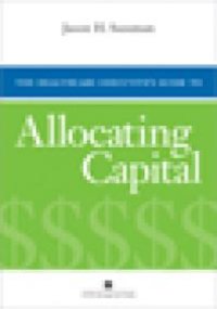 cover of the book The Healthcare Executive's Guide to Allocating Capital