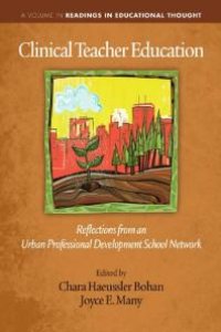 cover of the book Clinical Teacher Education : Reflections from an Urban Professional Development School Network