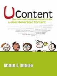 cover of the book UContent : The Information Professional's Guide to User-Generated Content