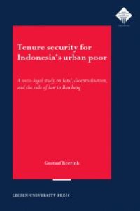 cover of the book Tenure Security for Indonesia's Urban Poor : A Socio-legal Study on Land, Decentralisation and the Rule of Law in Bandung