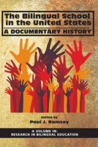 cover of the book The Bilingual School in the United States : A Documentary History