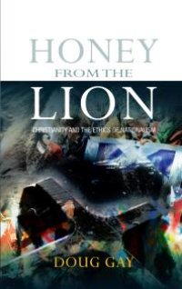 cover of the book Honey from the Lion : Christianity and the Ethics of Nationalism