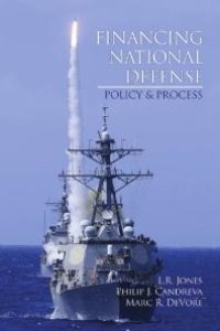 cover of the book Financing National Defense : Policy and Process