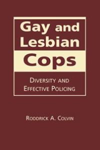 cover of the book Gay and Lesbian Cops : Diversity and Effective Policing