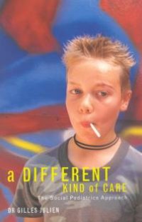 cover of the book Different Kind of Care : The Social Pediatric Approach