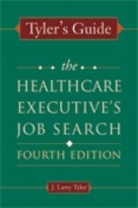 cover of the book Tyler's Guide : The Healthcare Executive's Job Search