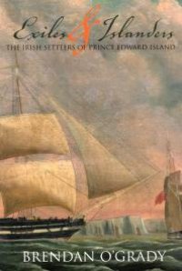 cover of the book Exiles and Islanders : The Irish Settlers of Prince Edward Island