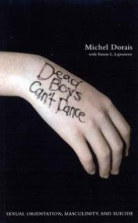 cover of the book Dead Boys Can't Dance : Sexual Orientation, Masculinity, and Suicide