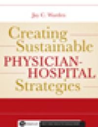 cover of the book Creating Sustainable Physician-Hospital Strategies