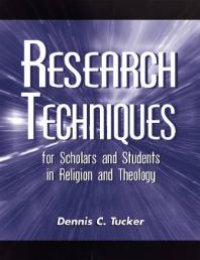 cover of the book Research Techniques for Scholars and Students in Religion and Theology