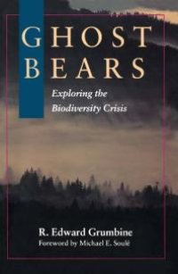 cover of the book Ghost Bears : Exploring the Biodiversity Crisis