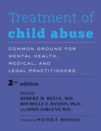 cover of the book Treatment of Child Abuse : Common Ground for Mental Health, Medical, and Legal Practitioners