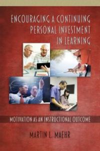 cover of the book Encouraging a Continuing Personal Investment in Learning : Motivation As an Instructional Outcome