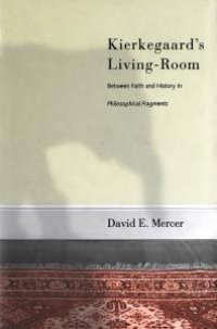 cover of the book Kierkegaard's Livingroom : Faith and History in the Philosophical Fragments